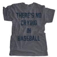 There's No Crying In Baseball