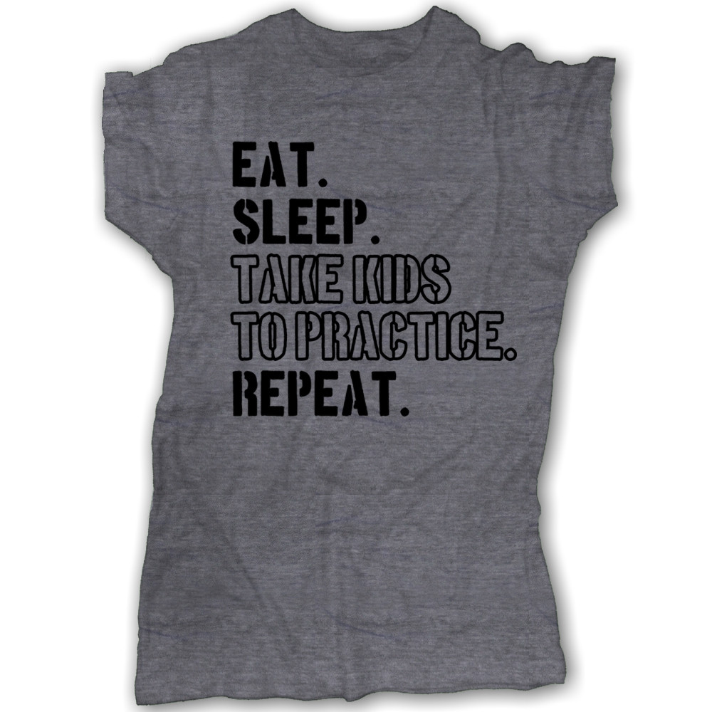 Eat. Sleep. Take Kids to Practice. Repeat